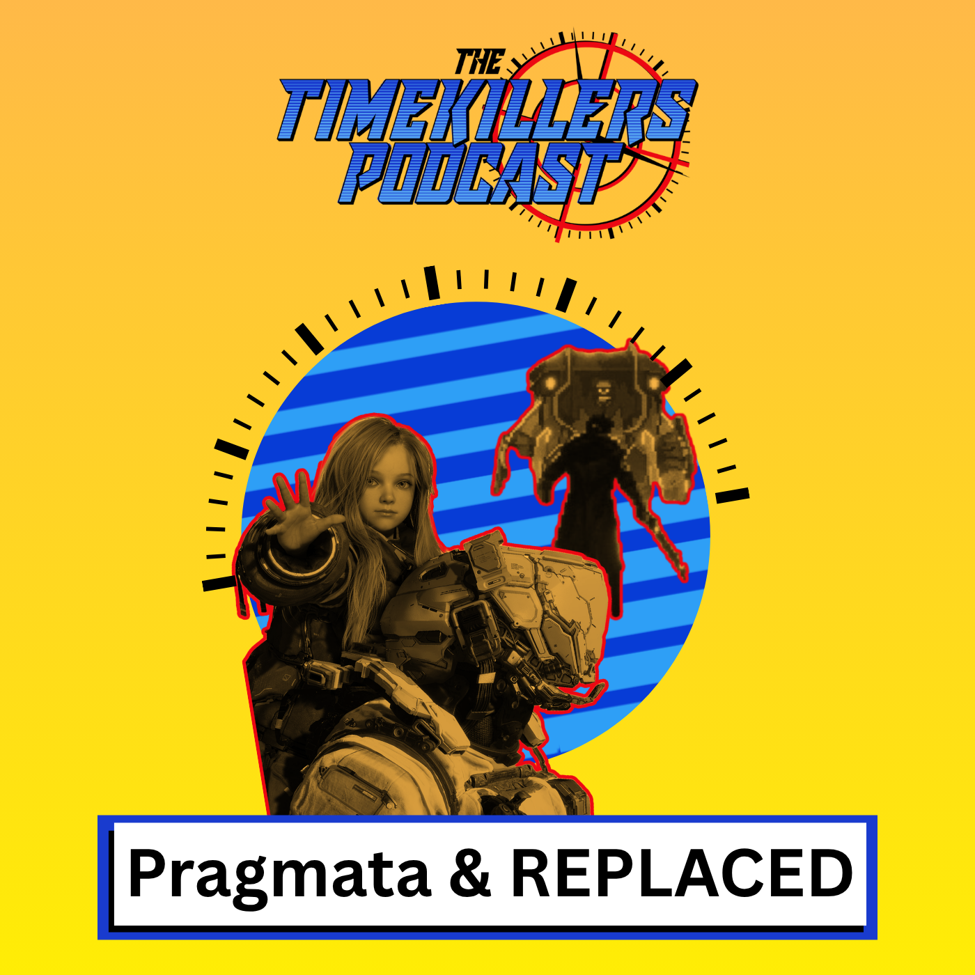 Pragmata & REPLACED